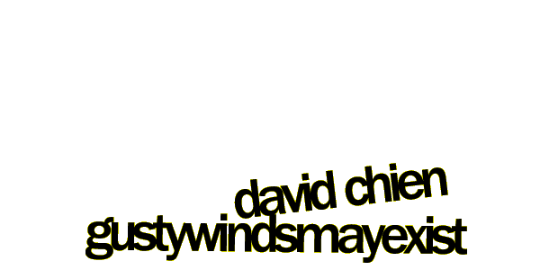 David Chien | gustywindsmayexist